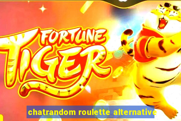 chatrandom roulette alternative